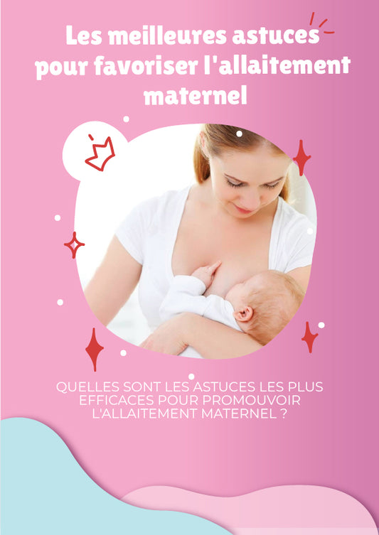 Les Meilleurs astuces pour favoriser l'allaitement maternel